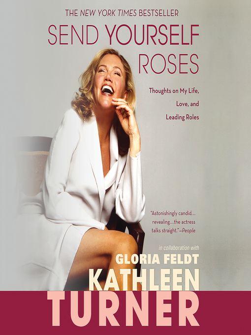 Title details for Send Yourself Roses by Kathleen Turner - Available